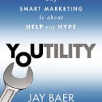 Content marketing book review: Why Jay Baer’s ‘Youtility’ sucks
